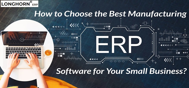 How to choose the Best Manufacturing ERP Software for your small Business?